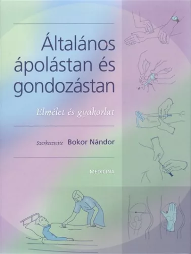 Általános ápolástan és gondozástan - Biológia,egészségtan egészségtudatos életmódhoz kapcsolódó könyvek