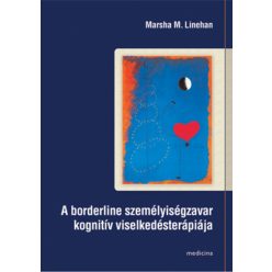 A borderline személyiségzavar kognitív viselkedésterápiája - Orvosi könyvek egészségtudatos életmódhoz kapcsolódó könyvek