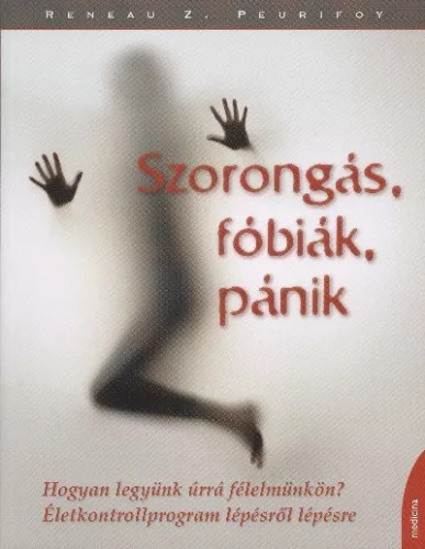 Szorongás, fóbiák, pánik - Ismeretterjesztés egészségtudatos életmódhoz kapcsolódó könyvek