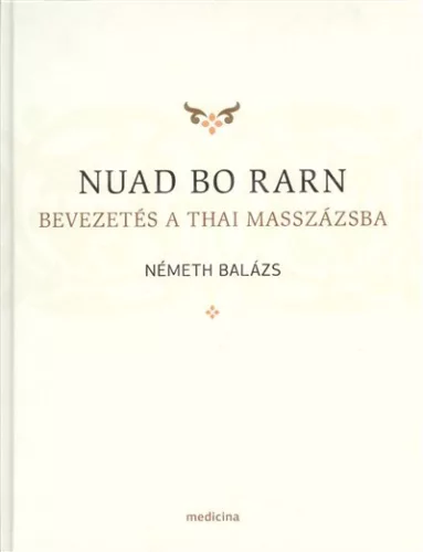 NUAD BO RARN / BEVEZETÉS A THAI MASSZÁZSBA - Meditáció, jóga egészségtudatos életmódhoz kapcsolódó könyvek