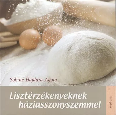 Lisztérzékenyeknek háziasszonyszemmel - Táplálkozás egészségtudatos életmódhoz kapcsolódó könyvek