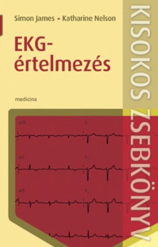 EKG-értelmezés /Kisokos zsebkönyvek - Orvosi könyvek egészségtudatos életmódhoz kapcsolódó könyvek