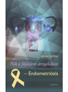 Nők a fájdalom árnyékában /Endometriózis