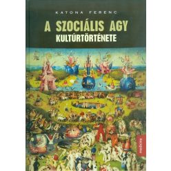A szociális agy kultúrtörténete - Orvosi könyvek egészségtudatos életmódhoz kapcsolódó könyvek