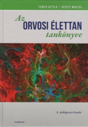 Az orvosi élettan tankönyve 8. kiadás - Orvosi könyvek egészségtudatos életmódhoz kapcsolódó könyvek