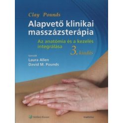 Alapvető klinikai masszázsterápia: Az anatómia és a kezelés integrálása (3. kiadás) - Orvosi könyvek egészségtudatos életmódhoz kapcsolódó könyvek
