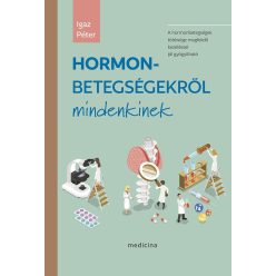Hormonbetegségekről mindenkinek - Orvosi könyvek egészségtudatos életmódhoz kapcsolódó könyvek