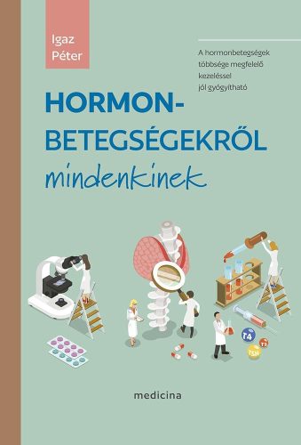 Hormonbetegségekről mindenkinek - Orvosi könyvek egészségtudatos életmódhoz kapcsolódó könyvek