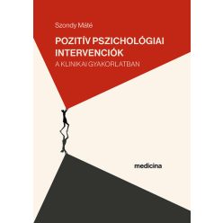   Pozitív pszichológiai intervenciók a klinikai gyakorlatban