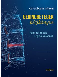   Gerincbetegek kézikönyve - Fájó kérdések, segítő válaszok (új kiadás)