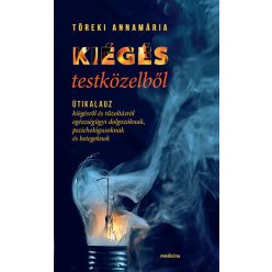 Kiégés testközelből - Útikalauz kiégésről és tűzoltásról egészségügyi dolgozóknak, pszichológusoknak és betegeknek - Orvosi könyvek egészségtudatos életmódhoz kapcsolódó könyvek