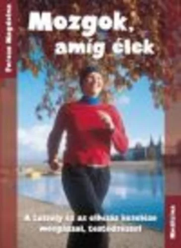 Mozgok, amíg élek - Fitnesz, torna egészségtudatos életmódhoz kapcsolódó könyvek