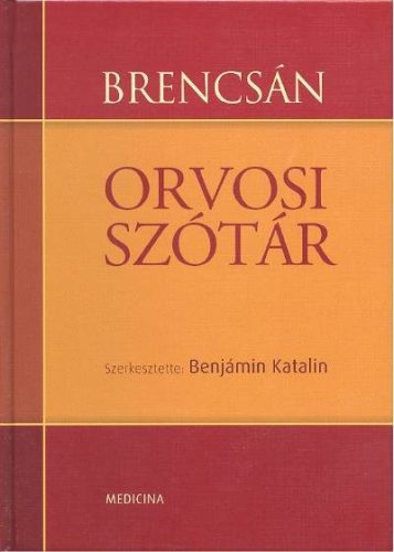Brencsán orvosi szótár - Orvosi könyvek egészségtudatos életmódhoz kapcsolódó könyvek