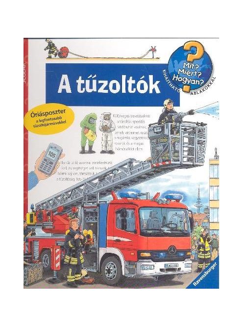 A tűzoltók /Mit? Miért? Hogyan?