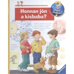 Honnan jön a kisbaba? /Mit? Miért? Hogyan? 20. - Ismeretterjesztés  témájú könyvek és olvasmányok