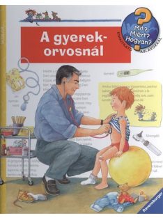 A gyerekorvosnál /Mit? Miért? Hogyan? 29.