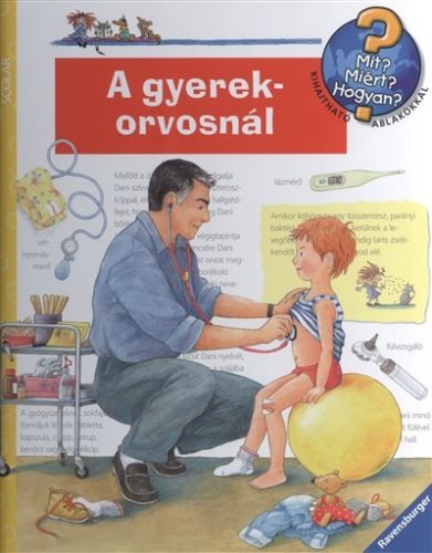 A gyerekorvosnál /Mit? Miért? Hogyan? 29. - Ismeretterjesztés  témájú könyvek és olvasmányok