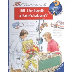 Mi történik a kórházban? /Mit? Miért? Hogyan? 34. - Ismeretterjesztés  témájú könyvek és olvasmányok
