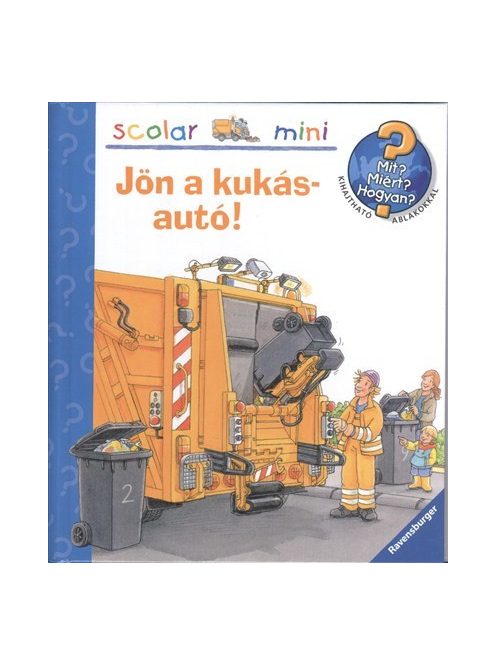 Jön a kukásautó! - Mit? Miért? Hogyan?. /Scolar mini 18.