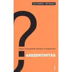 Asszertivitás /Hogyan érvényesítsük sikeresen az érdekeinket? - Pszichológia  témájú könyvek és olvasmányok