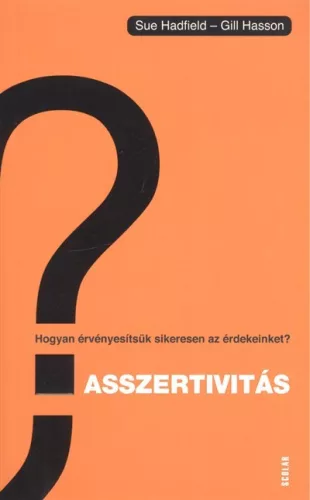 Asszertivitás /Hogyan érvényesítsük sikeresen az érdekeinket? - Pszichológia  témájú könyvek és olvasmányok