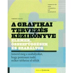 A grafikai tervezés kézikönyve - Elemek, összefüggések és szabályok - Grafika, 3D  témájú könyvek és olvasmányok