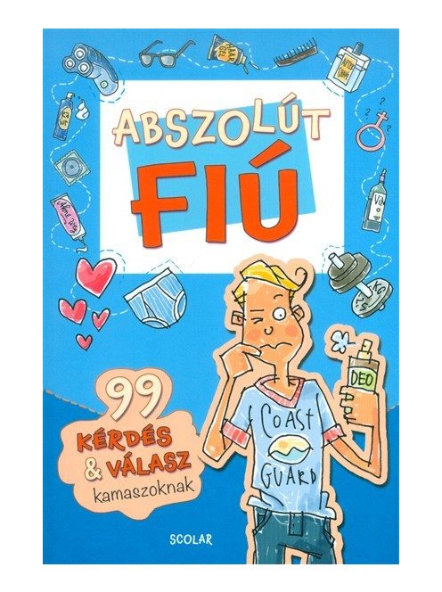 Abszolút fiú /99 kérdés & válasz kamaszoknak