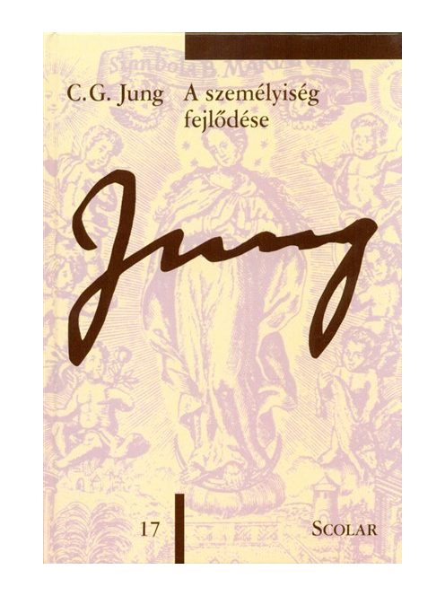 A személyiség fejlődése - Jung 17.  - C. G. Jung Összegyűjtött Munkái (3. kiadás)