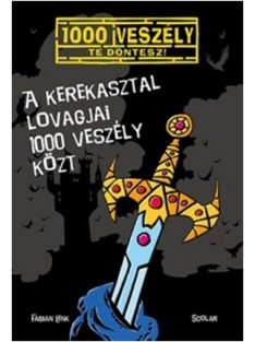   A kerekasztal lovagjai 1000 veszély közt /1000 veszély - Te döntesz!