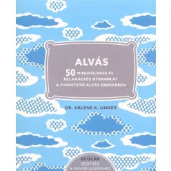 Alvás - 50 Mindfulness és relaxációs gyakorlat a pihentető alvás érdekében - Pszichológia  témájú könyvek és olvasmányok