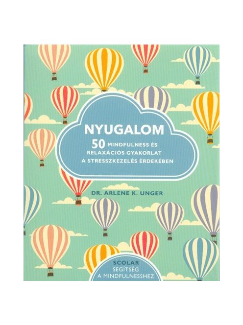 Nyugalom - 50 mindfulness és relaxációs gyakorlat a stresszkezelés érdekében