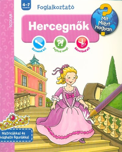 Hercegnők - Mit? Miért? Hogyan? Foglalkoztató - Foglalkoztatók  témájú könyvek és olvasmányok