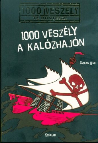 1000 veszély a kalózhajón /1000 veszély - Te döntesz! 5. - Fantasy  témájú könyvek és olvasmányok