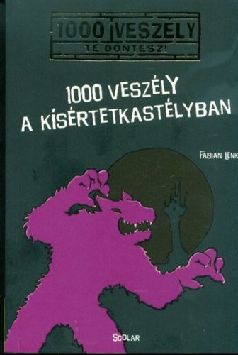 1000 veszély a Kísértetkastélyban /100 veszély - Te döntesz! 6. - Fantasy  témájú könyvek és olvasmányok