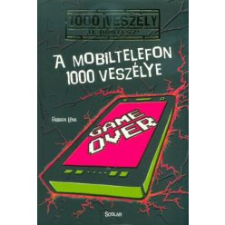 A mobiltelefon 1000 veszélye /100 veszély - Te döntesz! 7. - Ismeretterjesztés  témájú könyvek és olvasmányok