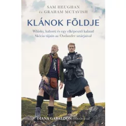Klánok földje - Whisky, háború és egy elképesztő kaland Skócia tájain az Outlander sztárjaival - Szórakoztató Irodalom  témájú könyvek és olvasmányok