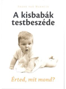 A kisbabák testbeszéde /Érted, mit mond?