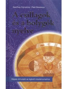   A csillagok és a bolygók nyelve /Képes útmutató az égbolt misztériumaihoz