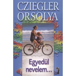 Egyedül nevelem... /Az élet dolgai