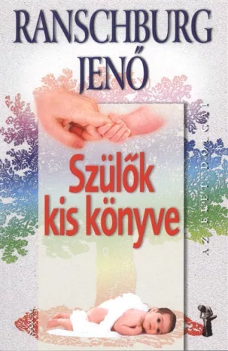 Szülők kis könyve /Az élet dolgai - Pszichológia  témájú könyvek és olvasmányok