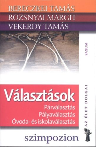 Választások - Párválasztás, pályaválasztás, óvoda- és iskolaválasztás /Az élet dolgai - Családi kapcsolatok  témájú könyvek és olvasmányok