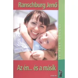 Az én... és a másik /Az élet dolgai - Pszichológia  témájú könyvek és olvasmányok