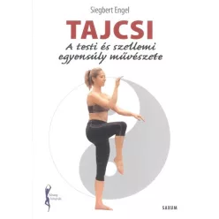   Tajcsi - A testi és szellemi egyensúly művészete /Fitnesz könyvek