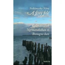 A fény felé - Kalandozások Normandiában és Bretagne-ban