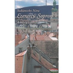Ezerarcú Sopron - A hűség városa - Útikönyv  témájú könyvek és olvasmányok
