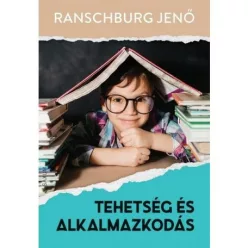 Tehetség és alkalmazkodás - Pszichológia  témájú könyvek és olvasmányok