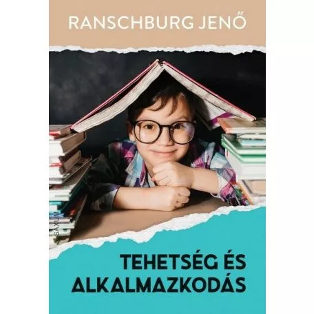 Tehetség és alkalmazkodás - Pszichológia  témájú könyvek és olvasmányok