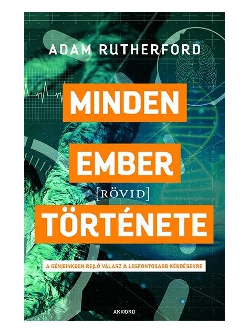 Minden ember [rövid] története - A génjeinkben rejlő válasz a legfontosabb kérdésekre