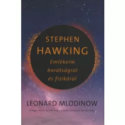 Stephen Hawking - Emlékeim barátságról és fizikáról