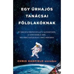 Egy űrhajós tanácsai földlakóknak (új kiadás)